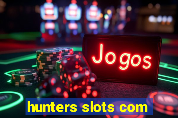 hunters slots com